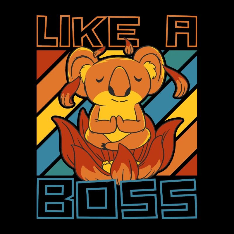 Like a Boss - Meditating Koala Bear Saying