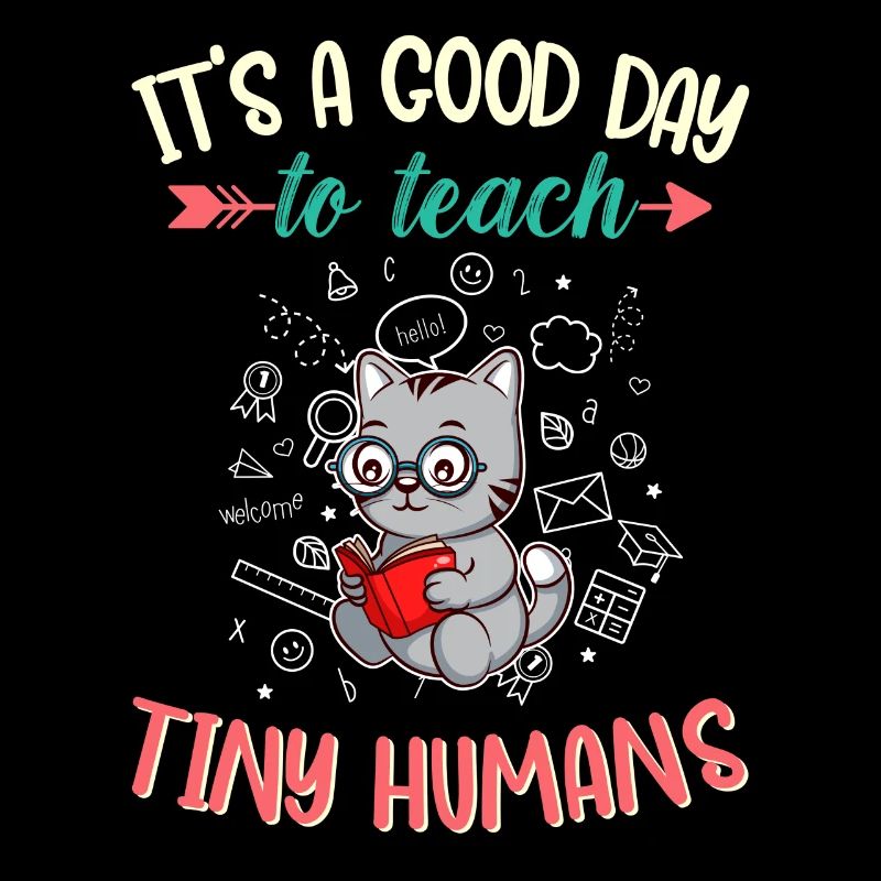 Good Day To Teach Tiny Humans Elementary Teacher