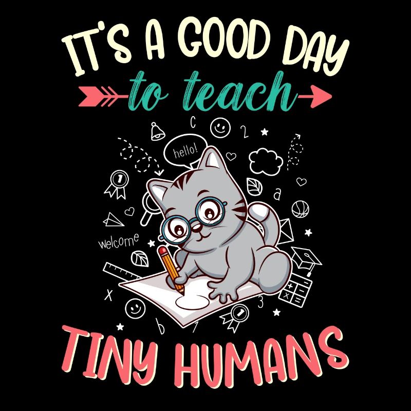 Good Day To Teach Tiny Humans Elementary Teacher