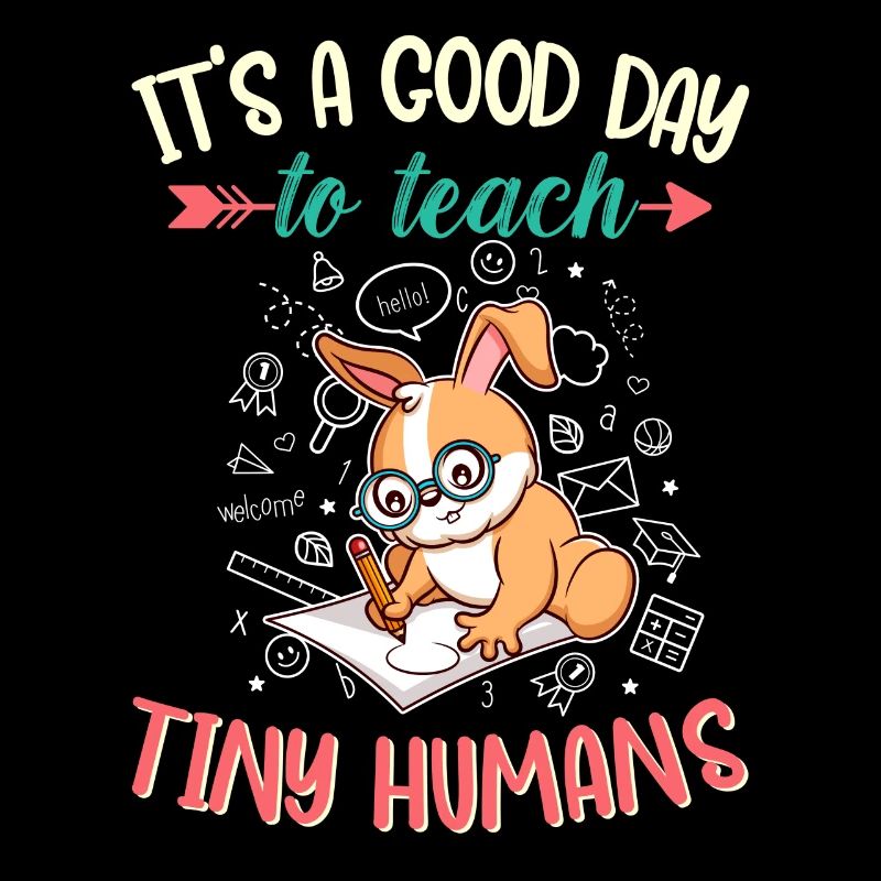 Good Day To Teach Tiny Humans Elementary Teacher