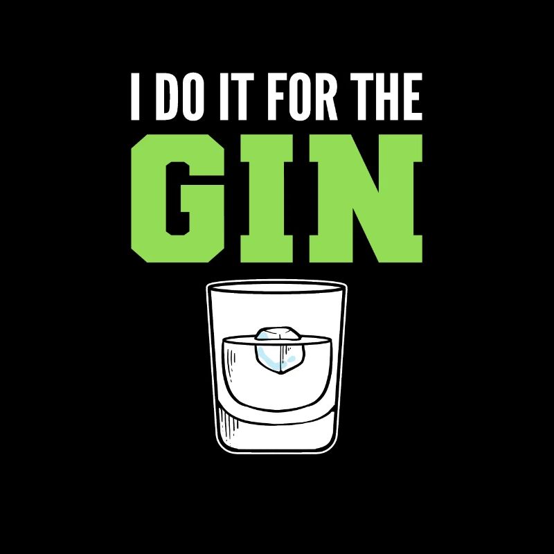 Je le fais pour le gin