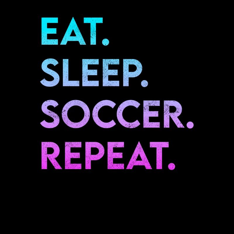 eat sleep soccer repeat