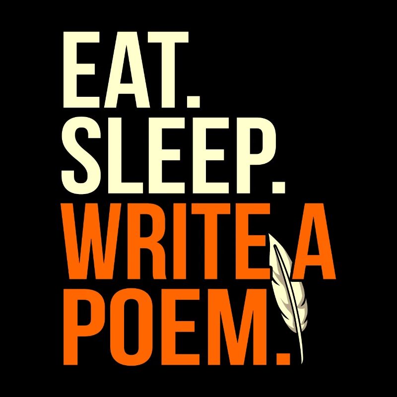 Eat Sleep Writing Poem Poet