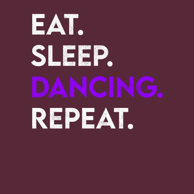 eat sleep dancing repeat