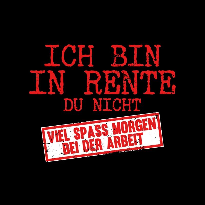 Ich bin in Rente du nicht Rentner