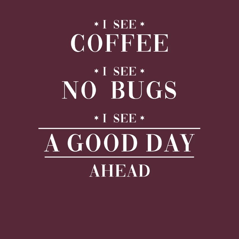 Coffee No Bugs Good Day Developer Coder