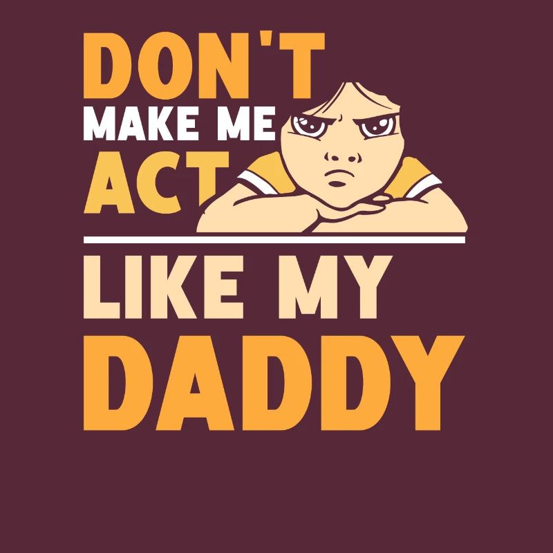 Ne me forcez pas à me comporter comme mon père
