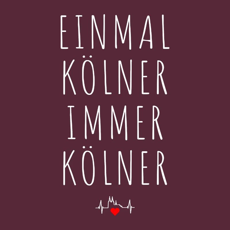 Köln Einmal Kölner Immer Kölner Karneval Kölsch