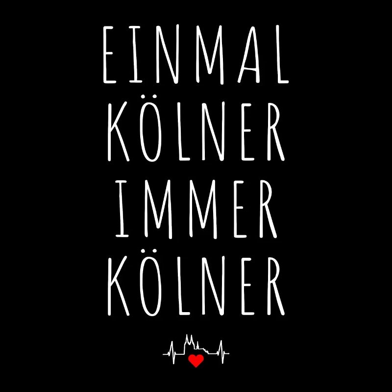 Köln Einmal Kölner Immer Kölner Karneval Kölsch