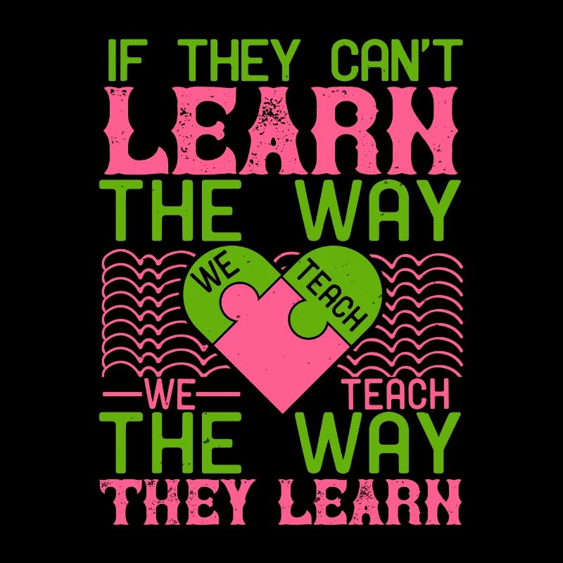 If they can’t learn the way we teach, we teach