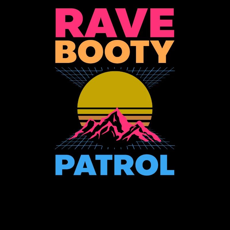 EDM Rave Techno 80s Rave Booty Patrol
