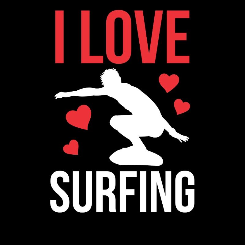 I love Surfing Surfing Surfer Surfboard