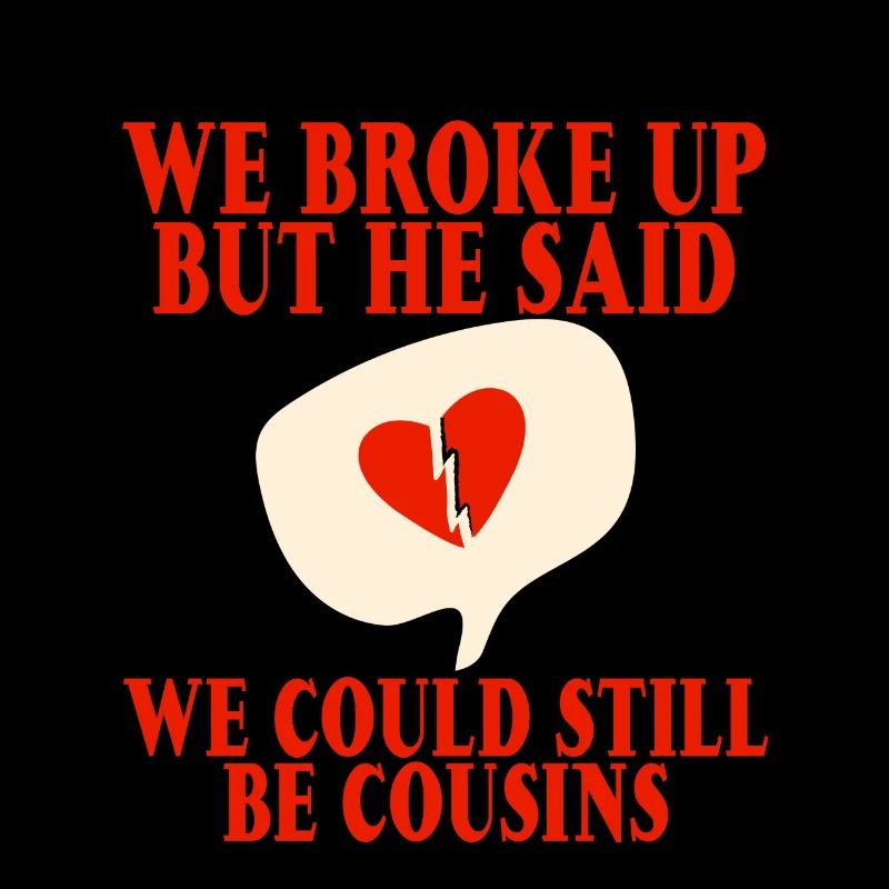 We Broke Up He Said We Could Still Be Cousins 14