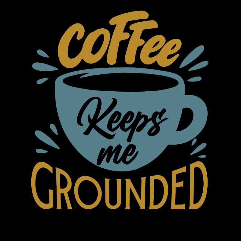 Coffee Keeps Me Grounded - Lustige Büro-Witze