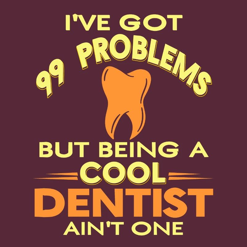 I've Got 99 Problems Cool Funny Dentist Tea