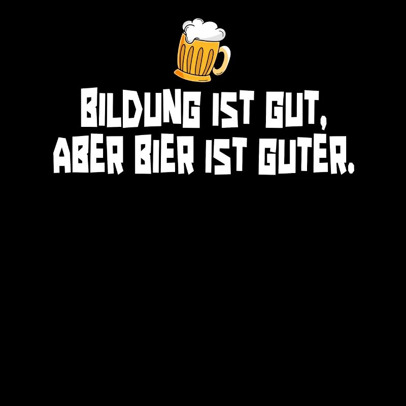 Bildung ist gut Bier ist guter Bier