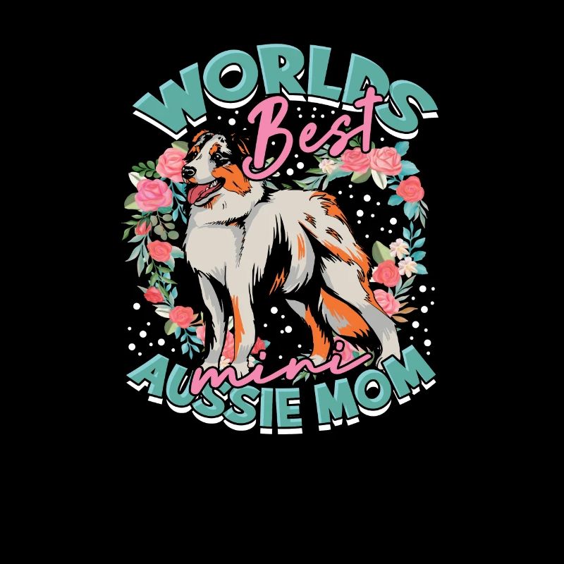 World's Best Aussie Mom - Australischer Hirte