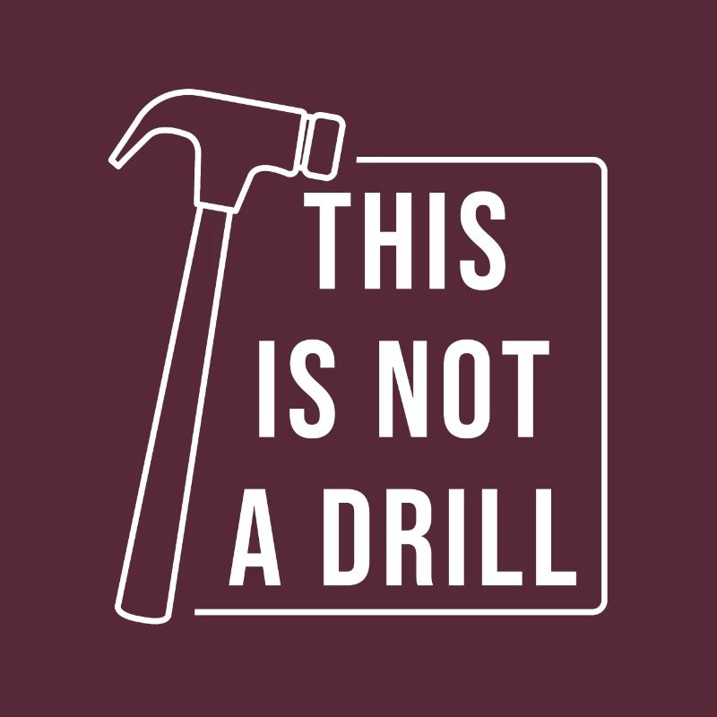 This is Not A Drill Hammer Sarcastic Pun