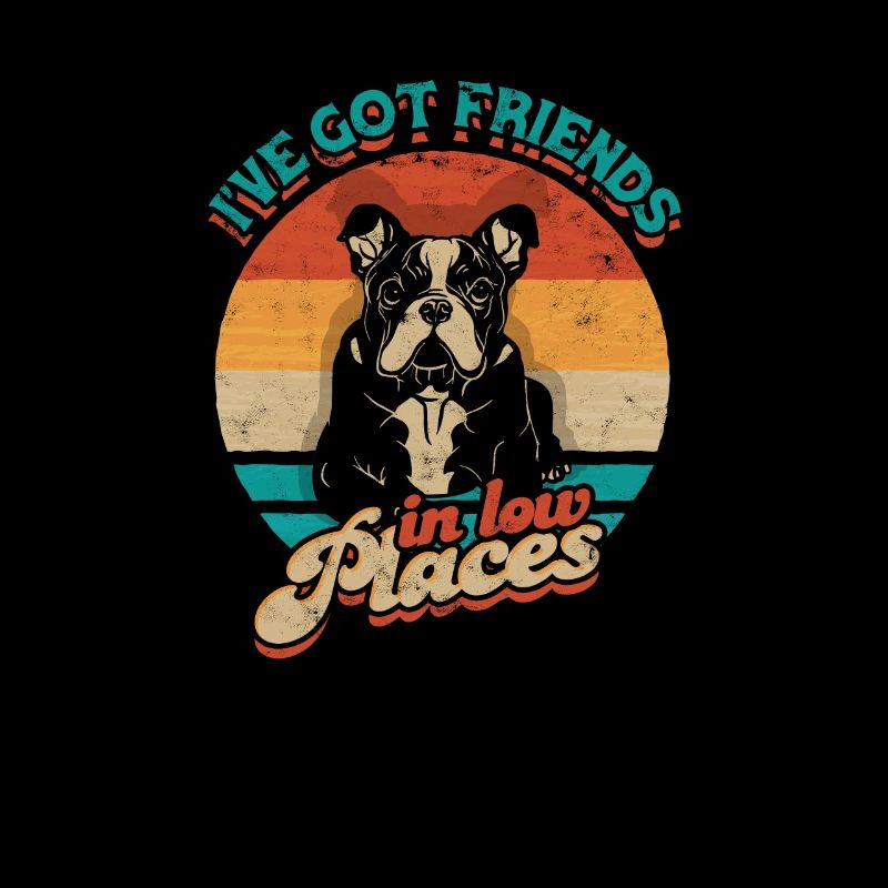 J’ai des amis dans des endroits bas - français bouledogue