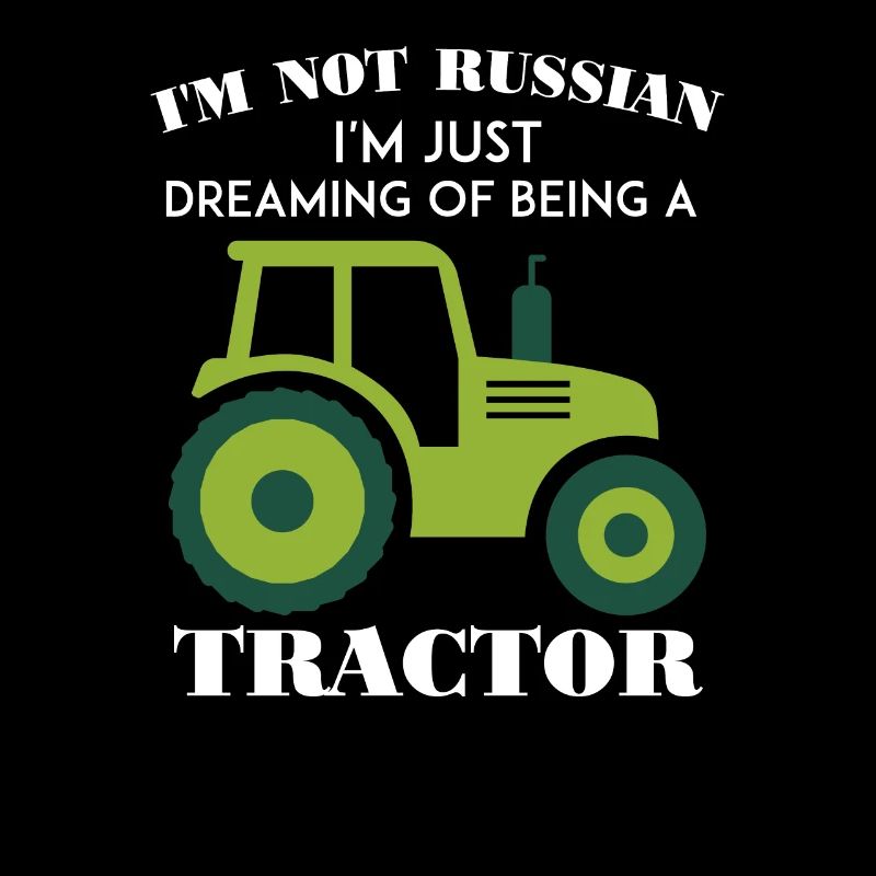 Ich bin kein Russe, ich träume nur davon, Traktor zu sein