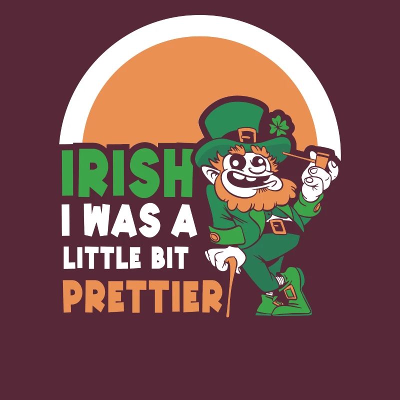 Iirish I Was A Little Bit Prettier Irish