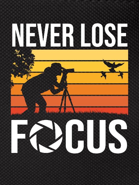 Never Lose Focus