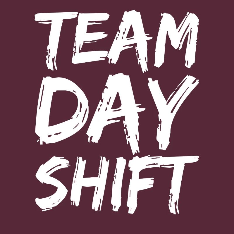 Équipe Day Shift Proverbes Shift Work Day Shift
