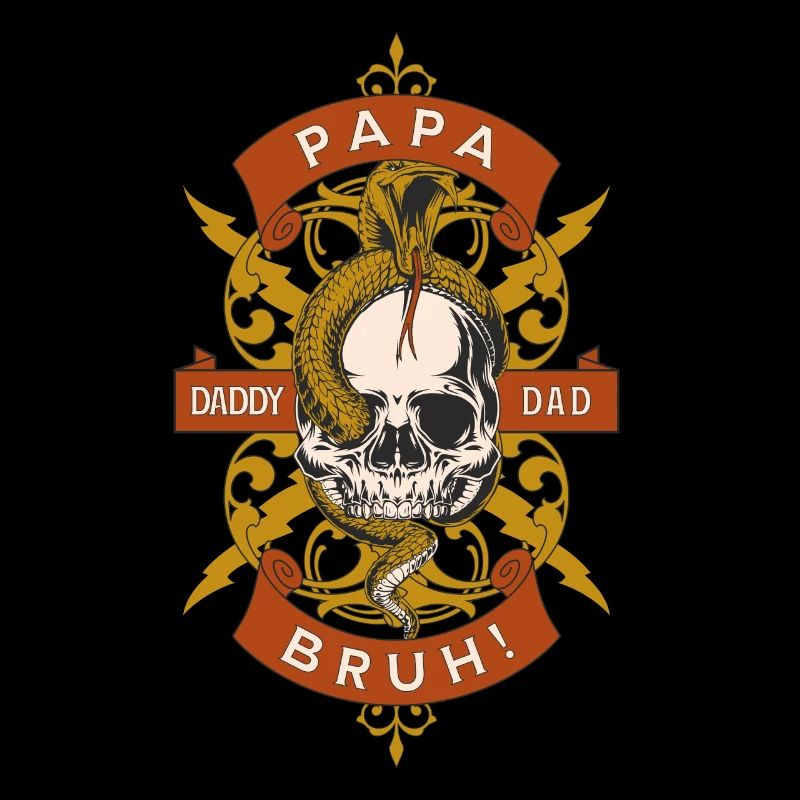 Papa Daddy Dad Bruh