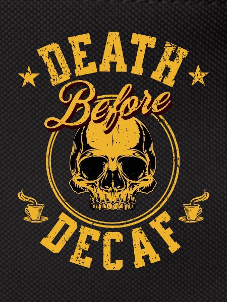 Death Before Decaf