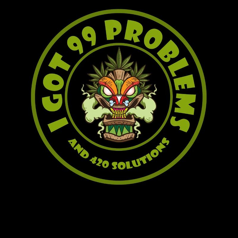 J’ai eu 99 problèmes et 420 solutions Cannabis Weed