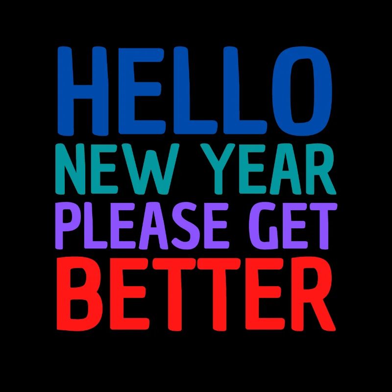 Hello New Year Please Get Better - Fun