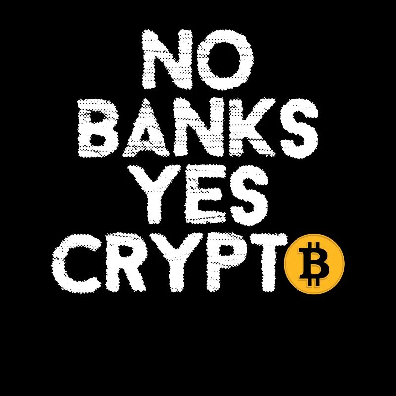 Keine Banken Ja Krypto - Bitcoin Crypto