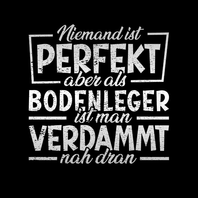 Bodenleger Niemand ist perfekt