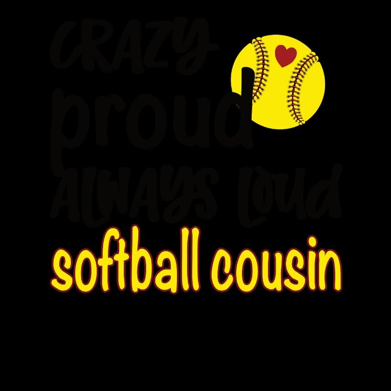 Proud softball cousin softball player cousin