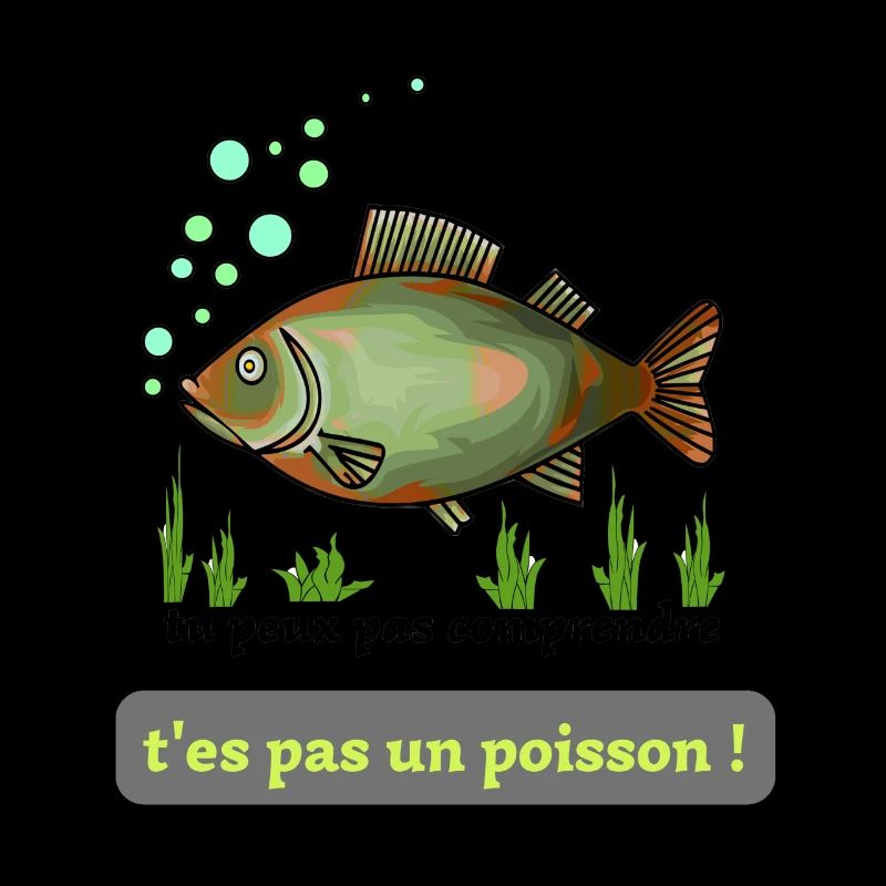 poisson vert : tu peux pas comprendre !