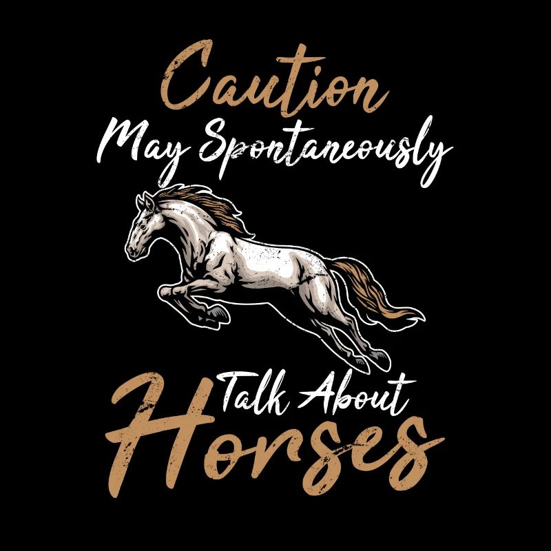 Caution May Spontaneously Talk About Horses Horse