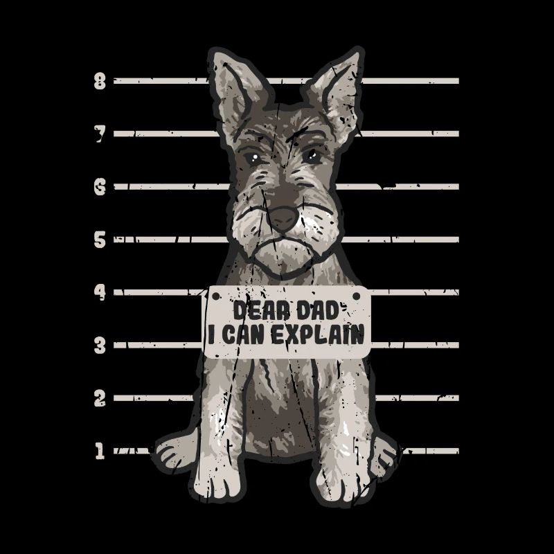 Dear dad I can explain - schnauzer lovers