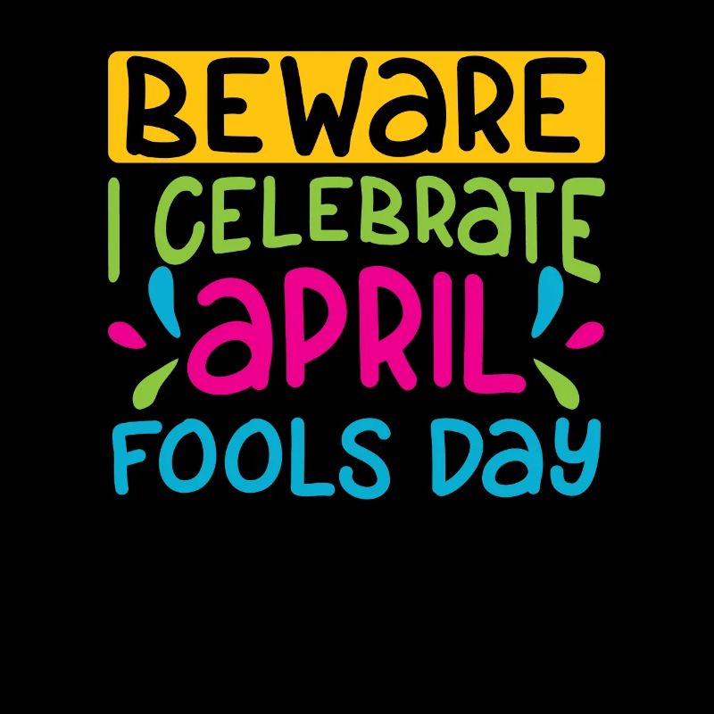 Vorsicht Ich Feiere Den Aprilscherz April Witz