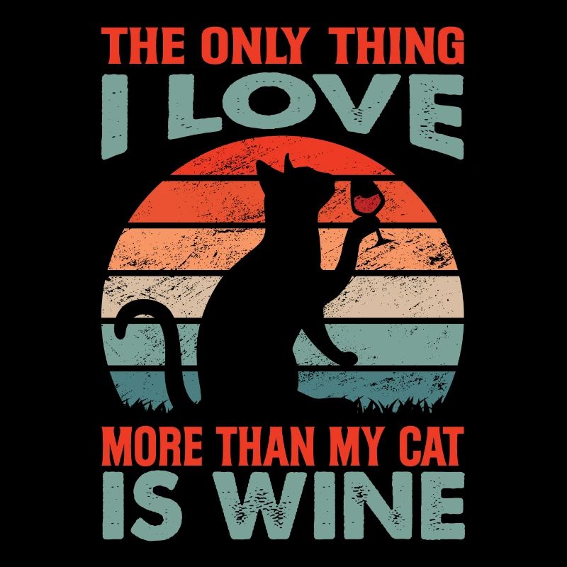 La seule chose que j’aime plus que mon chat, c’est le vin - F