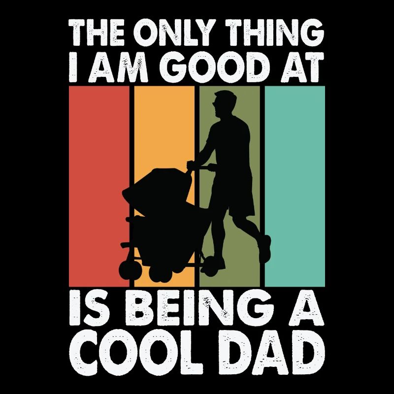 The Only Thing I Am Good At Is Being A Cool Dad -