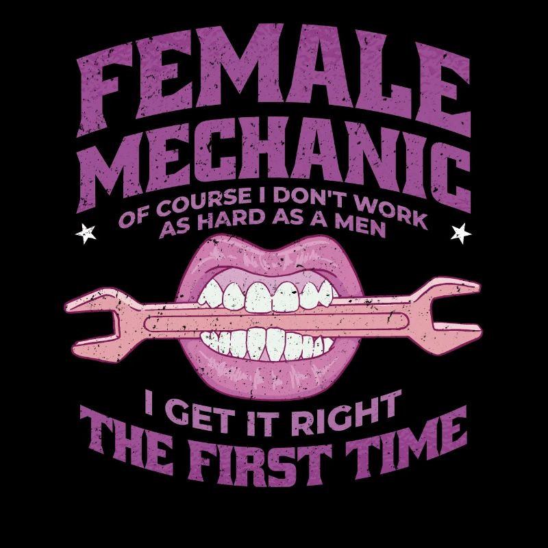 Mechanikerin Spruch I Get It Right The First Time