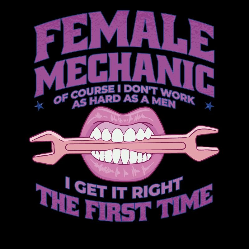Mechanikerin Spruch I Get It Right The First Time