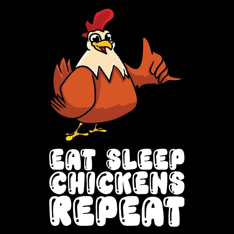 Eat Sleep Chickens Repeat