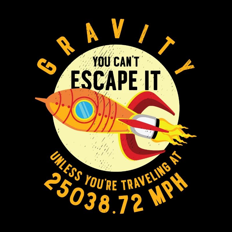 Rocket Science Scientist Gravity Sie können der