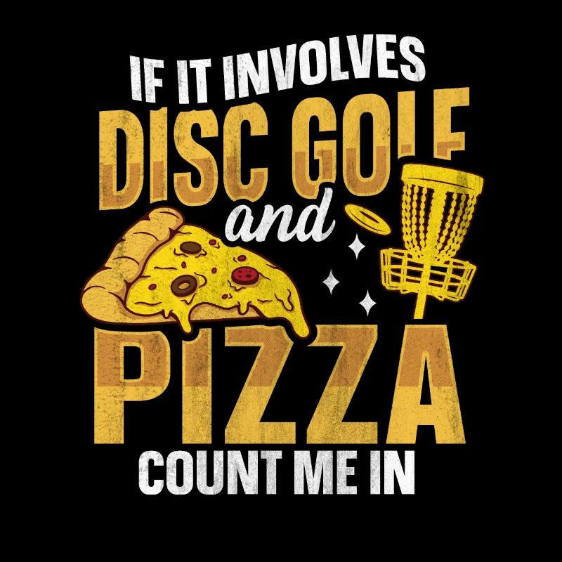 Disc Golf and Pizza - Count me in Frisbee