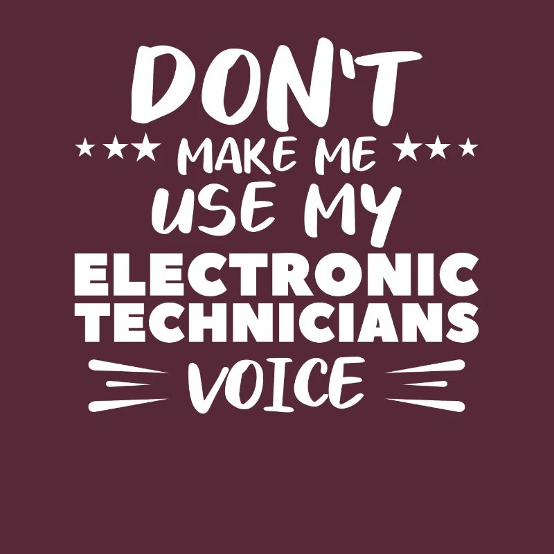 Ne me faites pas utiliser la voix de mes techniciens en électronique