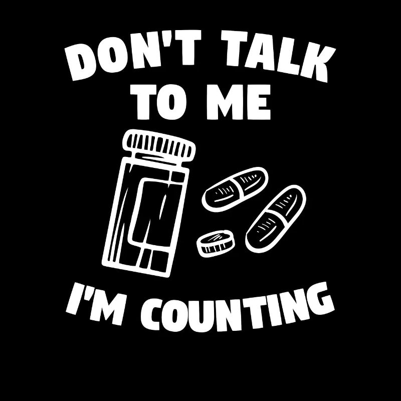 Don't Talk To Me I'm Counting Pharmacy Technician
