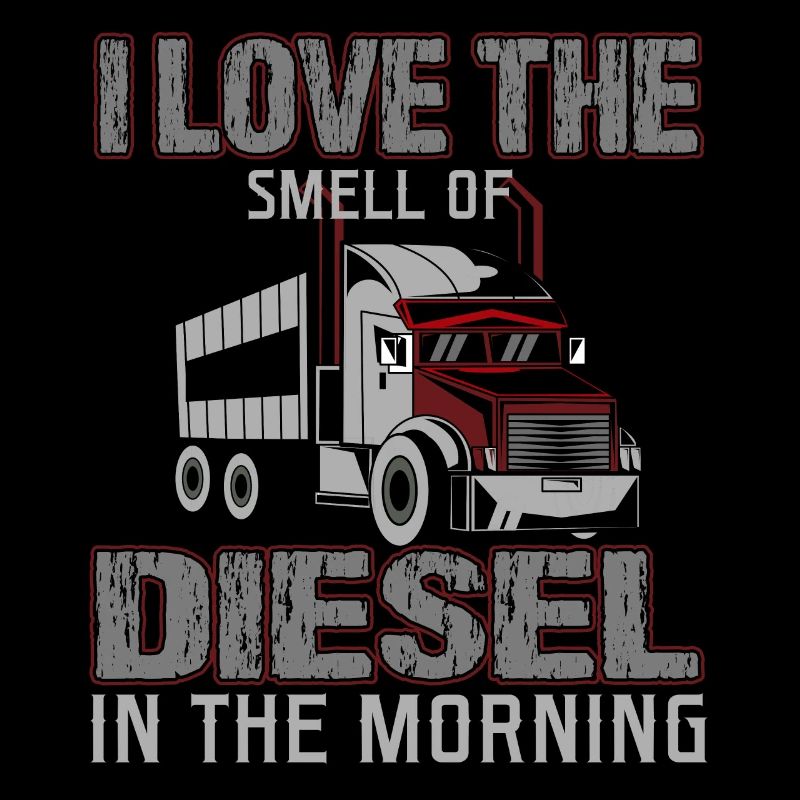 Drôle de camionneur J’adore l’odeur du diesel
