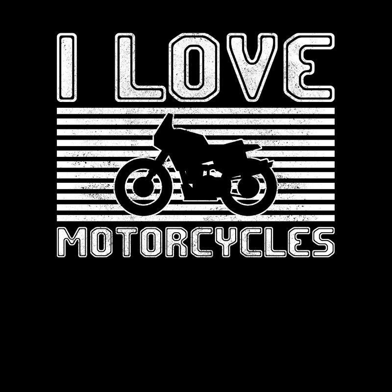 I love motorcycles