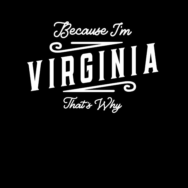 Because I'm Virginia That's Why Personalized Name